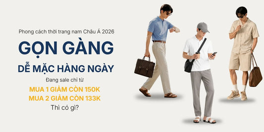 Phong cách thời trang nam Châu Á 2026: Gọn gàng, dễ mặc hàng ngày.