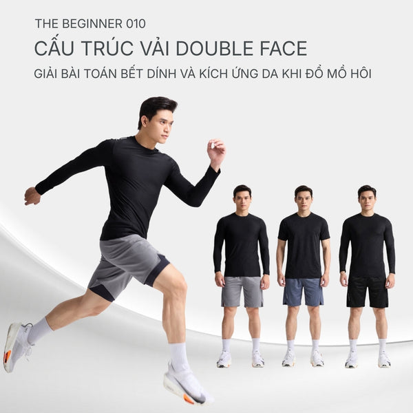 The Beginner 010 và cấu trúc vải Double Face: Giải bài toán bết dính và kích ứng da khi đổ mồ hôi