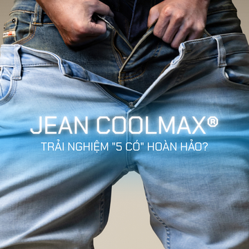 Jean “Mặc Mát” là gì? Trải nghiệm Denim CoolMax X™ ngày 36–38°C
