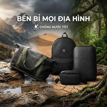 Túi và balo đa năng cân mọi địa hình nắng mưa, quăng lóc không sợ rách viền.