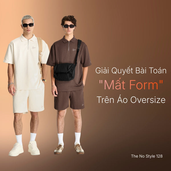 Giải quyết bài toán "mất phom" trên áo Oversize với cấu trúc dệt bồi 280gsm của Áo Polo The No Style 128.