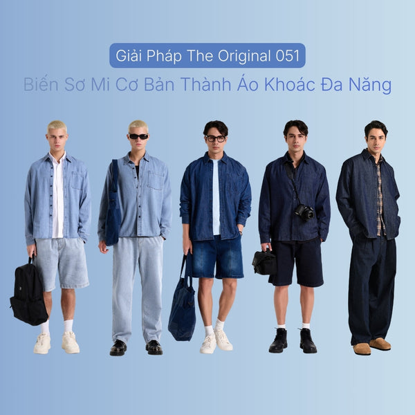 Biến Sơ Mi Cơ Bản Thành Áo Khoác Đa Năng: Giải Pháp Của The Original 051