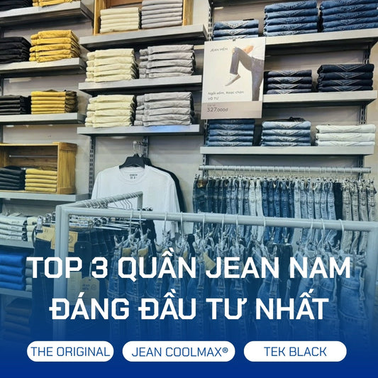 Top 3 quần jean đáng đầu tư: The Original, Tek Black, CoolMax X™